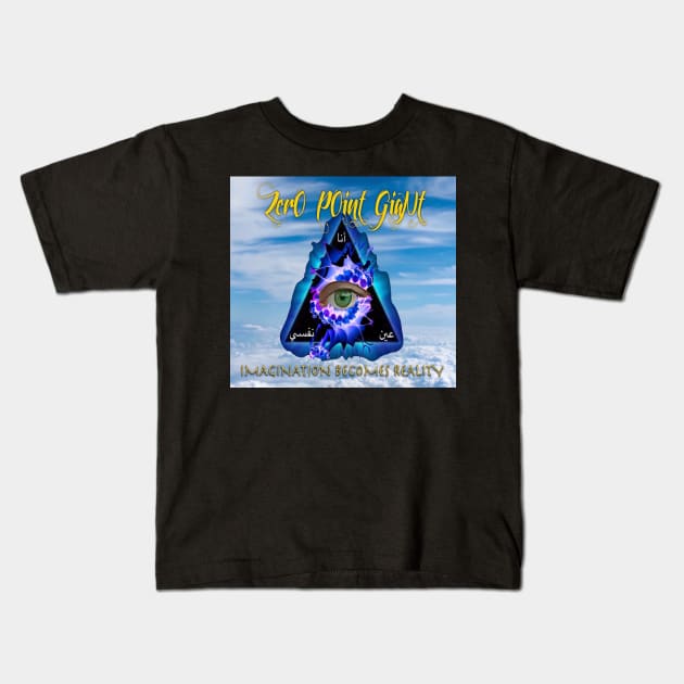 Imagination Becomes Reality - Zero Point Giant Kids T-Shirt by ZerO POint GiaNt